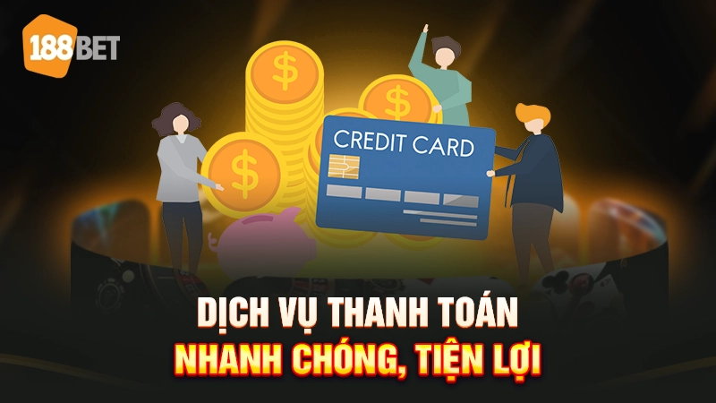 188BET thanh toán nhanh chóng, tiện lợi