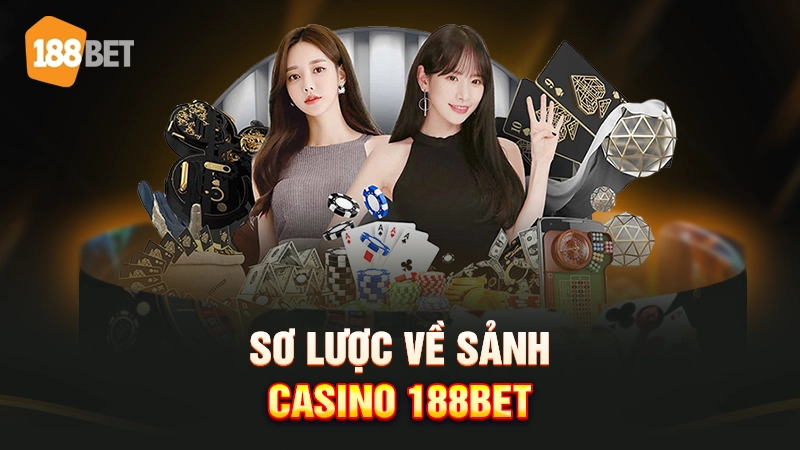 Sơ lược về sảnh casino 188BET