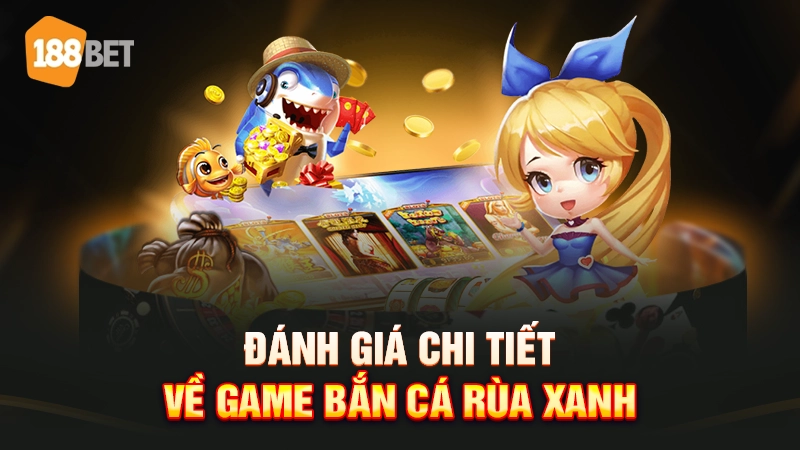 Đánh giá game bắn cá rùa xanh