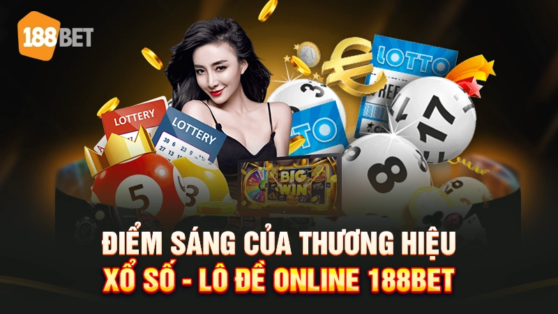 Điểm sáng của thương hiệu xổ số - lô đề online 188BET