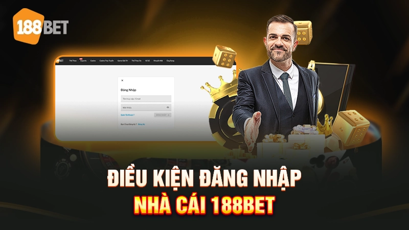 Điều kiện đăng nhập nhà cái 188BET 