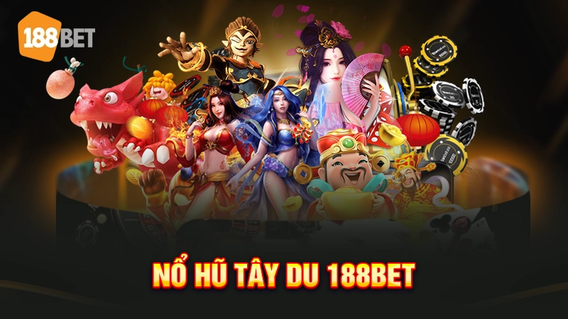 Nổ hũ Tây Du 188bet