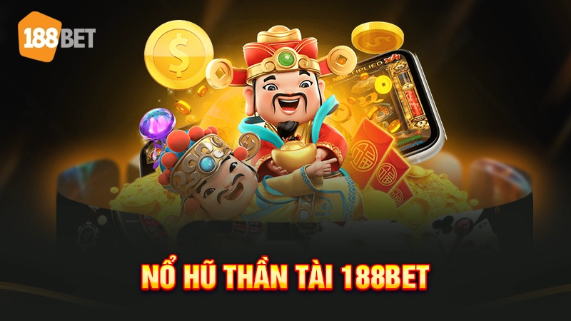 Nổ hũ thần tài 188bet