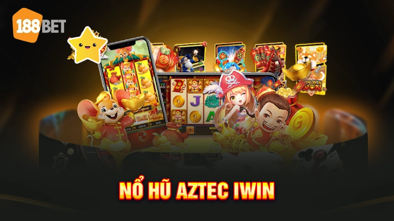 Nổ hũ Aztec IWIN