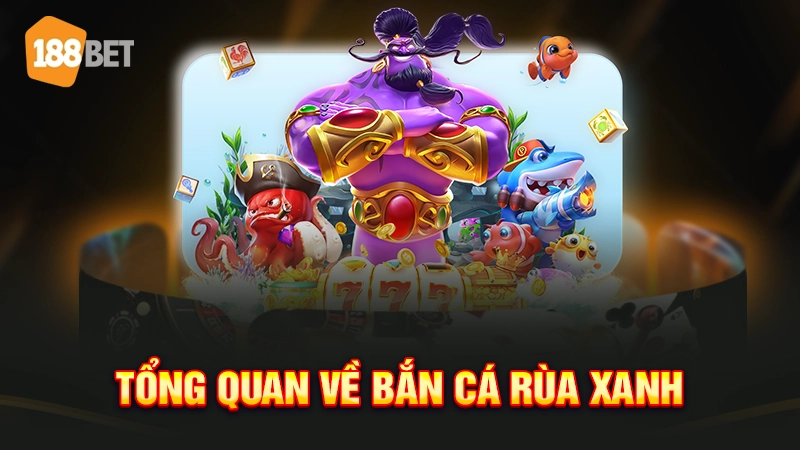 Game bắn cá cộng rùa xanh