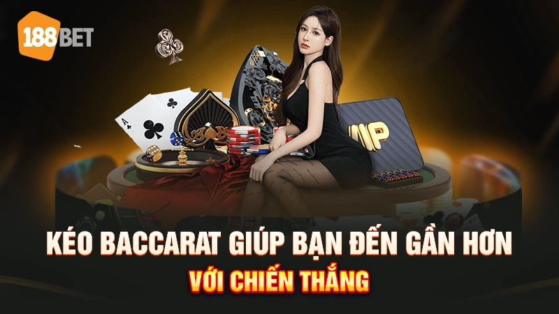 Tầm quan trọng của kéo Baccarat